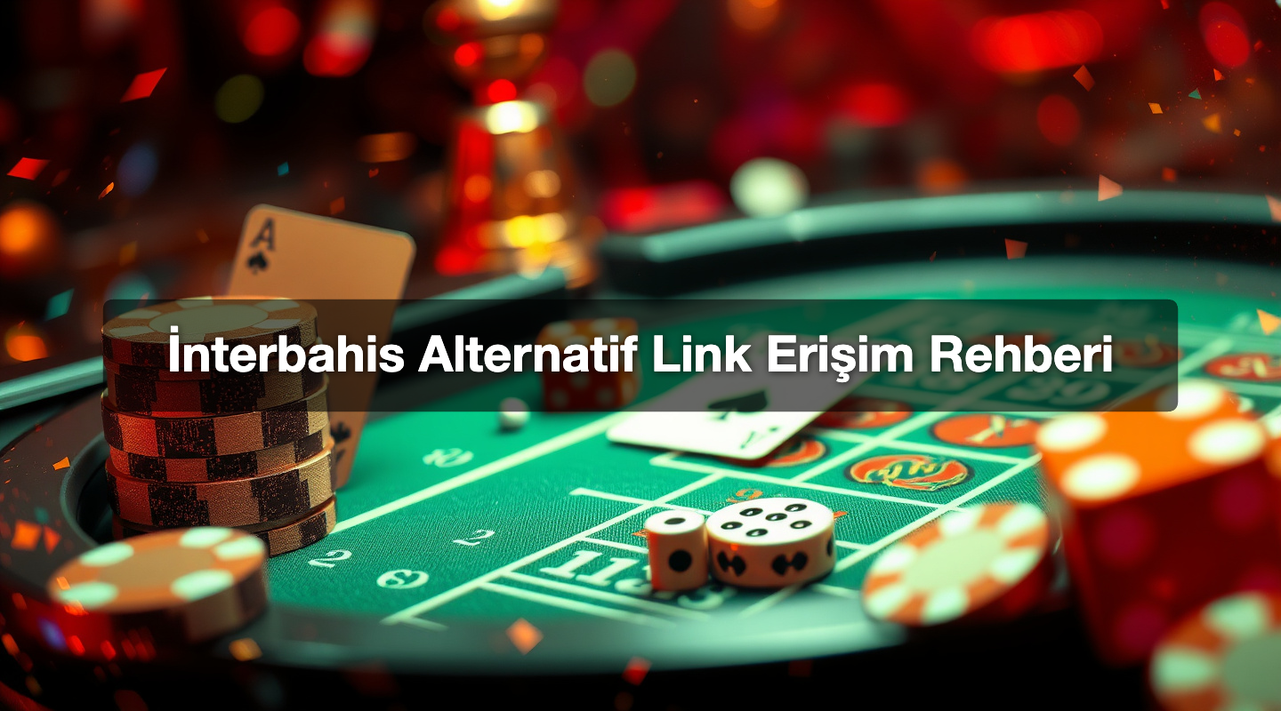 İnterbahis Alternatif Link Erişim Rehberi